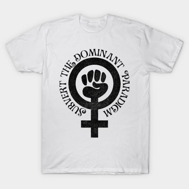 Subvert The Dominant Paradigm T-Shirt by CultOfRomance